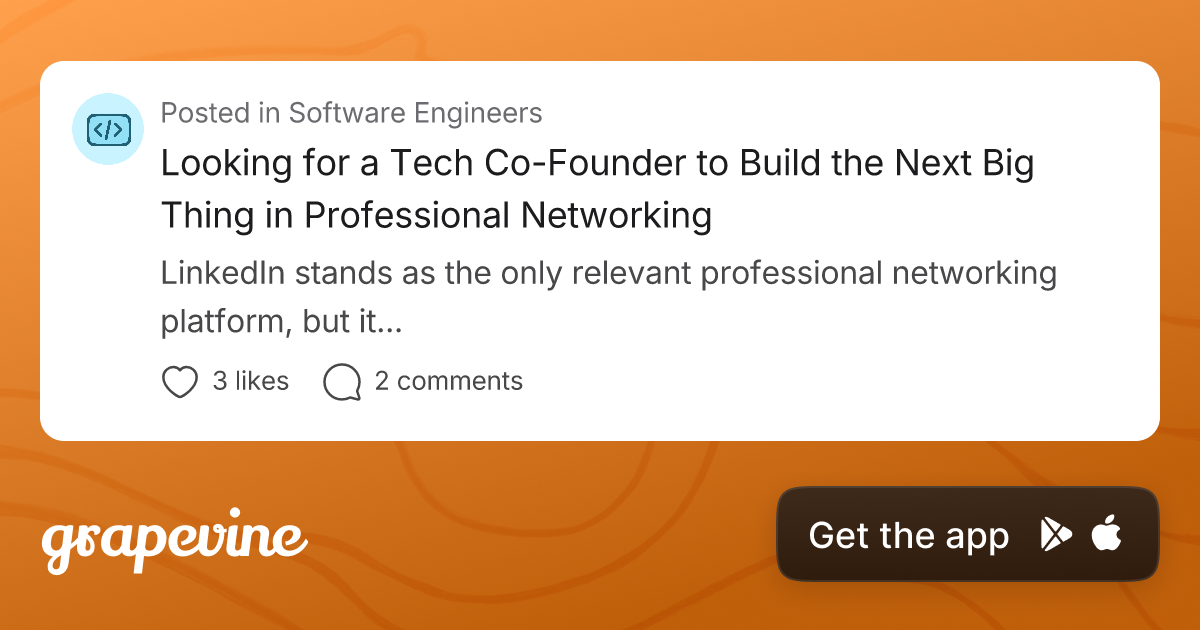 Grapevine Tech Looking for a Tech Co-Founder to Build the Next Big Thing in ...